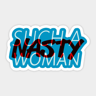 Such a Nasty Woman (alternative) Sticker